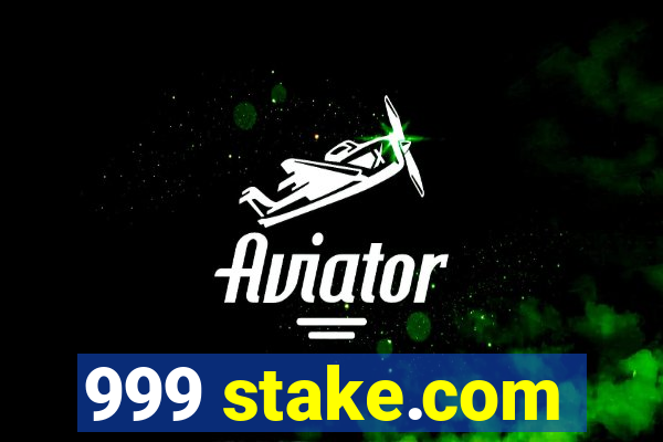 999 stake.com